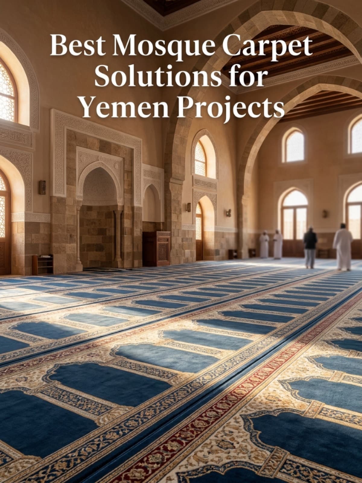 Yemen Projeleri için En İyi Cami Halısı Çözümleri
