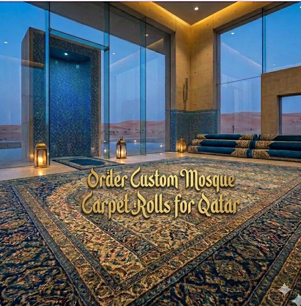 Katar için Özel Cami Halısı Ruloları Nasıl Sipariş Edilir