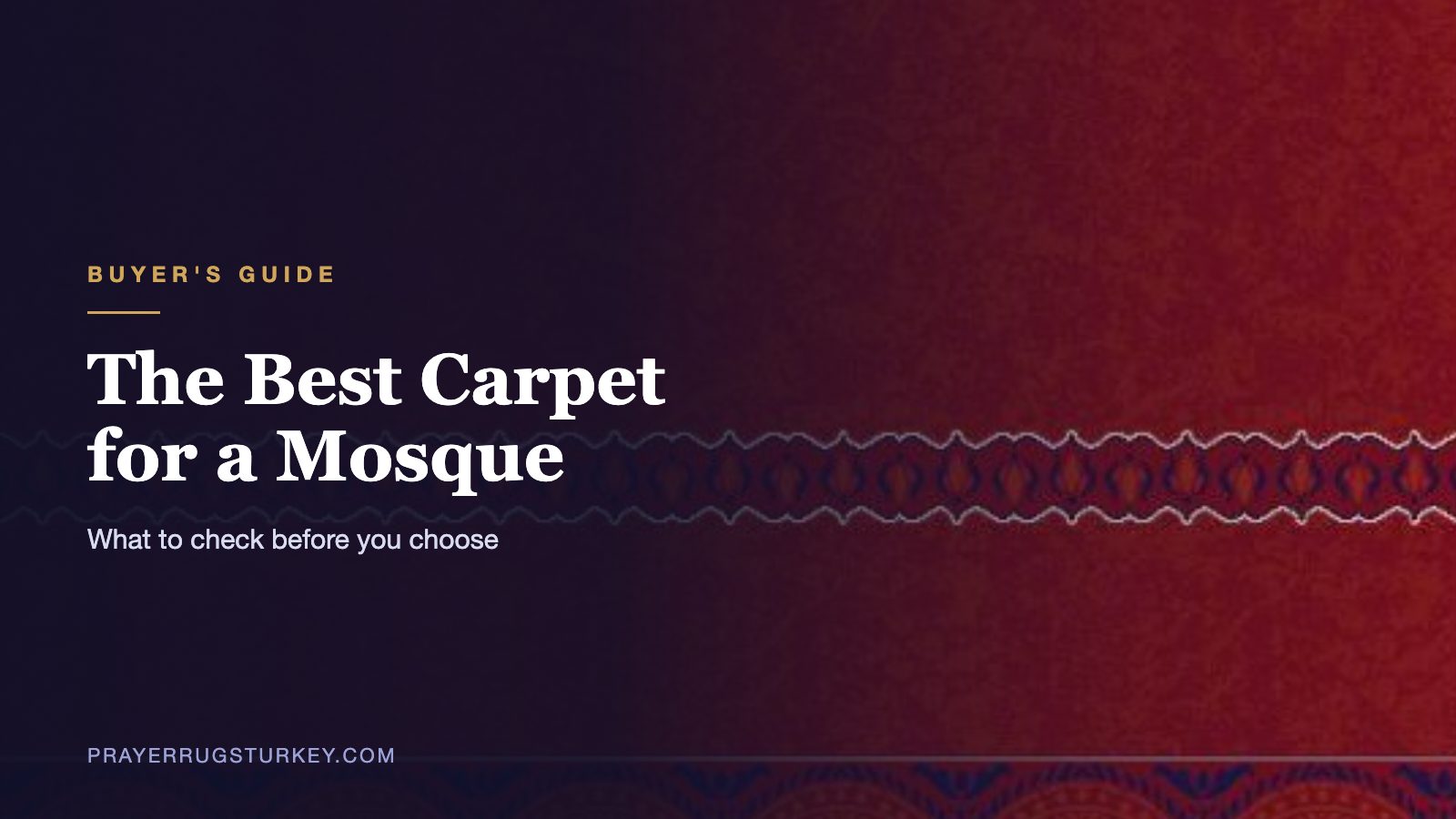 Checklist for choosing the best mosque carpet